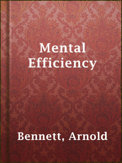 Title details for Mental Efficiency by Arnold Bennett - Available